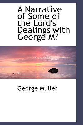 A Narrative of Some of the Lord's Dealings With George M