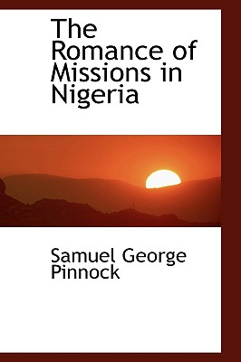 The Romance of Missions in Nigeria