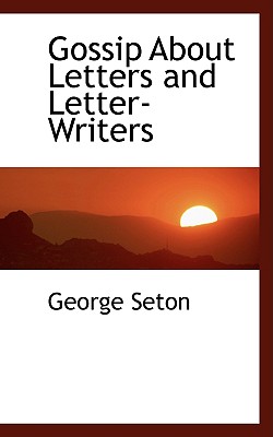 Gossip About Letters and Letter-writers