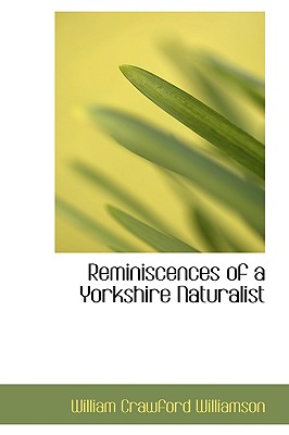 Reminiscences of a Yorkshire Naturalist