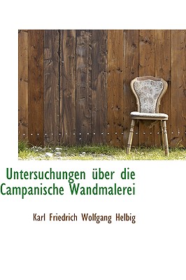 Untersuchungen Nber Die Campanische Wandmalerei (German Edition)