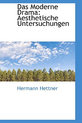 Image for Das Moderne Drama: Aesthetische Untersuchungen