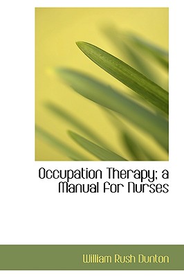 Occupation Therapy; a Manual for Nurses