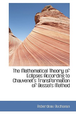 The Mathematical Theory of Eclipses According to Chauvenet's Transformation of Bessel's Method