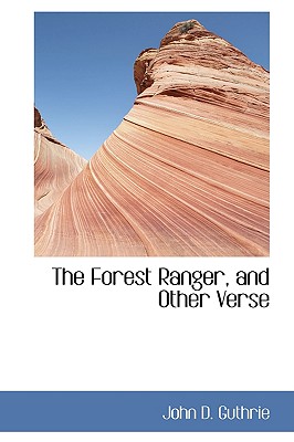 The Forest Ranger, and Other Verse Image for The Forest Ranger, and Other Verse