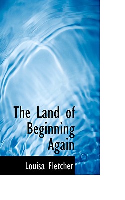 The Land of Beginning Again