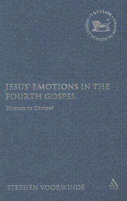 Jesus' Emotions in the Fourth Gospel (The Library of New Testament Studies)
