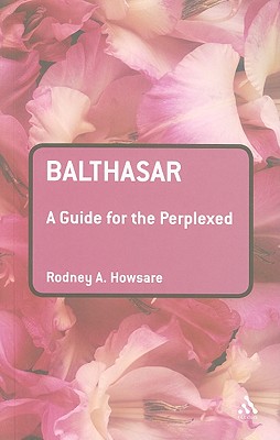 Balthasar. A Guide for the Perplexed.