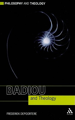 Badiou and Theology (Philosophy and Theology)