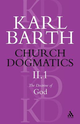Image for Church Dogmatics Volume 2: the Doctrine of God, Part 1 Church Dogmatics Volume 2: the Doctrine of God, Part 1