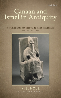 Canaan and Israel in Antiquity: A Textbook on History and Religion: Second Edition