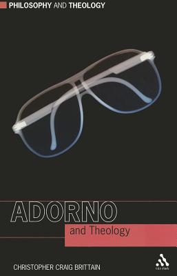 Image for Adorno and Theology (Philosophy and Theology)