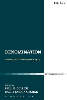 Image for Denomination: Assessing an Ecclesiological Category (Ecclesiological Investigations)