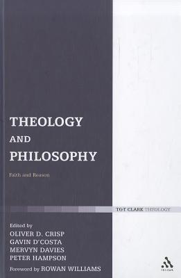 Theology and Philosophy: Faith and Reason (Religion and the University)