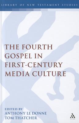 The Fourth Gospel in First-Century Media Culture (The Library of New Testament Studies)