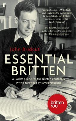 Essential Britten: A Pocket Guide for the Britten Centenary [Paperback] Bridcut, John