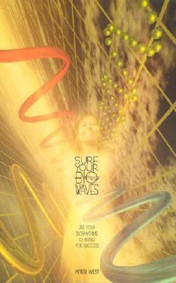 Image for Surf Your Biowaves: Use Your Biorhythms to Ensure Greater Success