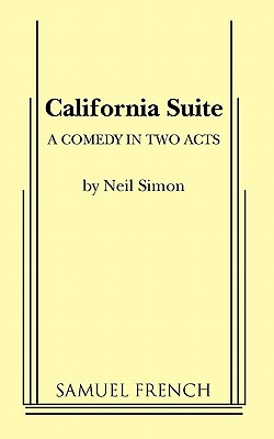 California Suite: A Comedy in Two Acts Simon, Neil