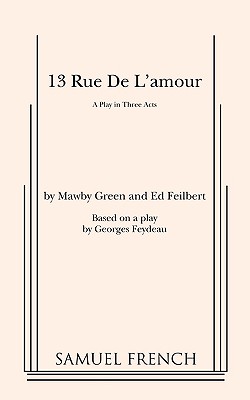 13 Rue de L'Amour (Play in Three Acts)