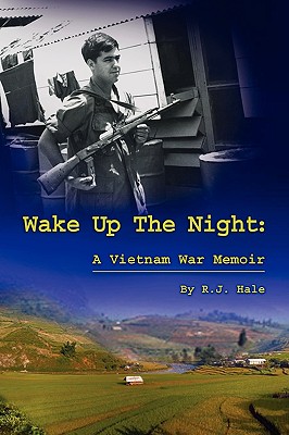 Wake Up The Night: A Vietnam War Memoir