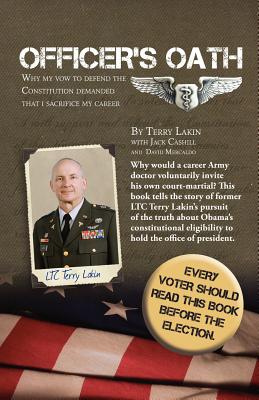 Image for Officer's Oath: Why My Vow to Defend the Constitution Demanded I Sacrifice My Career Officer's Oath: Why My Vow to Defend the Constitution Demanded I Sacrifice My Career