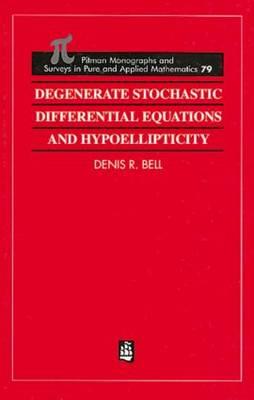 Degenerate Stochastic Differential Equations and Hypoellipticity (Monographs and Surveys in Pure and Applied Mathematics)
