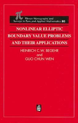 Nonlinear Elliptic Boundary Value Problems and Their Applications (Monographs and Surveys in Pure and Applied Mathematics)