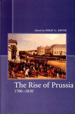 The Rise of Prussia 1700-1830