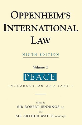 Oppenheim's International Law: Volume 1 Peace