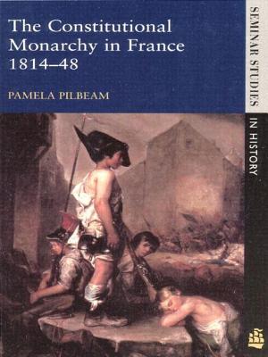 Constitutional Monarchy in France, 1814-1848 (Seminar Studies in History)
