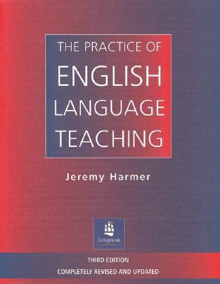 The Practice of English Language Teaching, 3rd Edition (Longman Handbooks for Language Teachers)