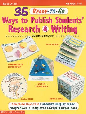 Image for 35 Ready-To-Go Ways to Publish Students' Research and Writing (Grades 4-8)