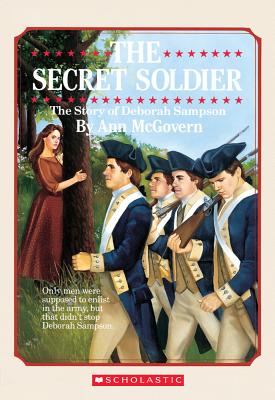 Image for The Secret Soldier: The Story Of Deborah Sampson (Scholastic Biography)