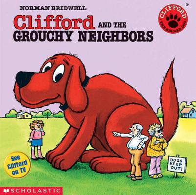 Clifford's And The Grouchy Neighbors