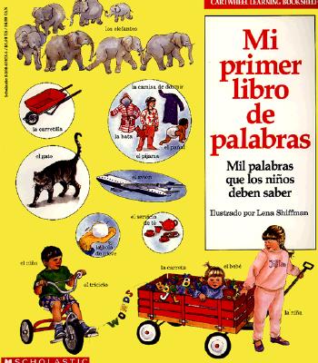 Mi primer libro de palabras, mil palabras que los nios deben saber (My First Book of Words, Spanish)