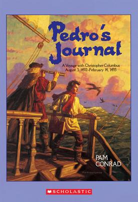 Pedro's Journal: A Voyage with Christopher Columbus, August 3, 1492-February 14, 1493 [Paperback] Pam Conrad and Peter Koeppen