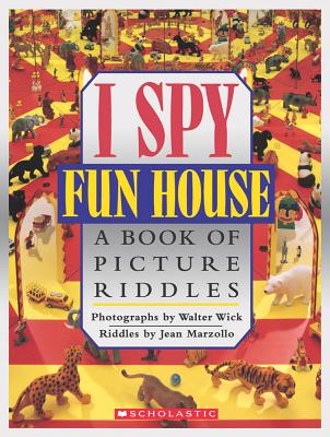 I SPY FUN HOUSE A Book of Picture Riddles