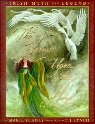 The Names Upon The Harp: Irish Myths And Legends