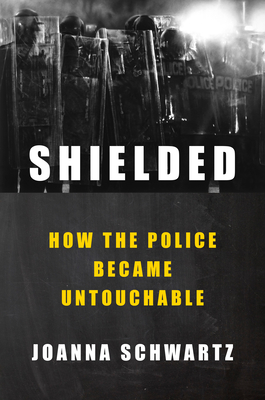 Shielded: How The Police Became Untouchable
