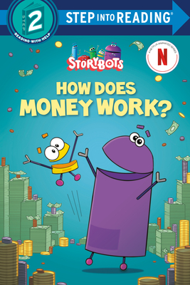 How Does Money Work (StoryBots) (Step into Reading)