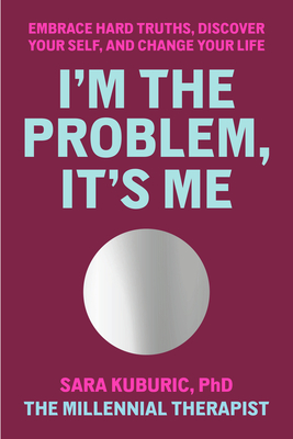 It's on Me: Accept Hard Truths, Discover Your Self, and Change Your Life