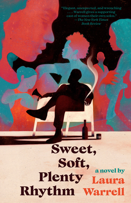 Sweet, Soft, Plenty Rhythm: A Novel