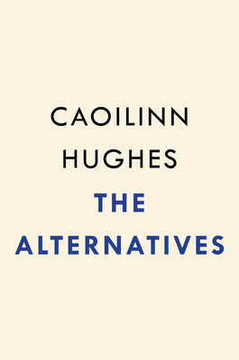 The Alternatives: A Novel