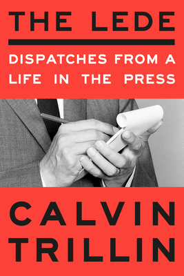 The Lede: Dispatches From A Life In The Press