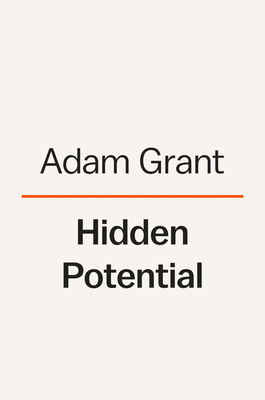 Image for HIDDEN POTENTIAL: THE SCIENCE OF ACHIEVING GREATER THINGS