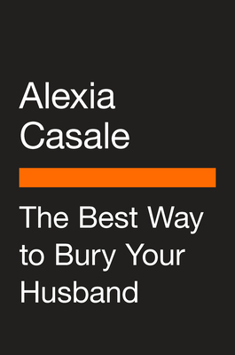 The Best Way to Bury Your Husband: A Novel