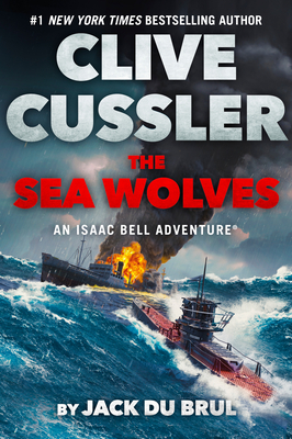 Clive Cussler The Sea Wolves (An Isaac Bell Adventure)