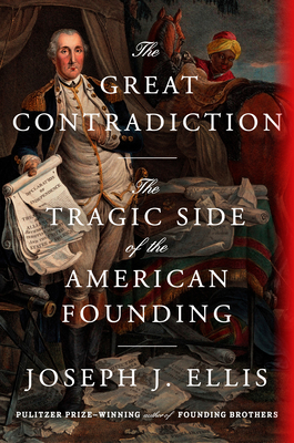 Great Contradiction : The Tragic Side of the American Founding