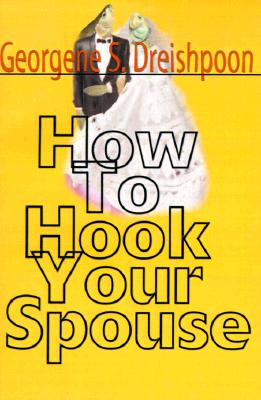 How To Hook Your Spouse