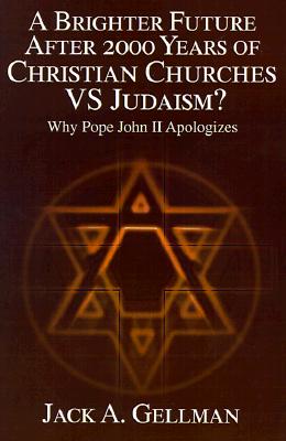 Brighter Future After 2000 Years of Christian Churches Vs Judaism: Why Pope John II Apologizes